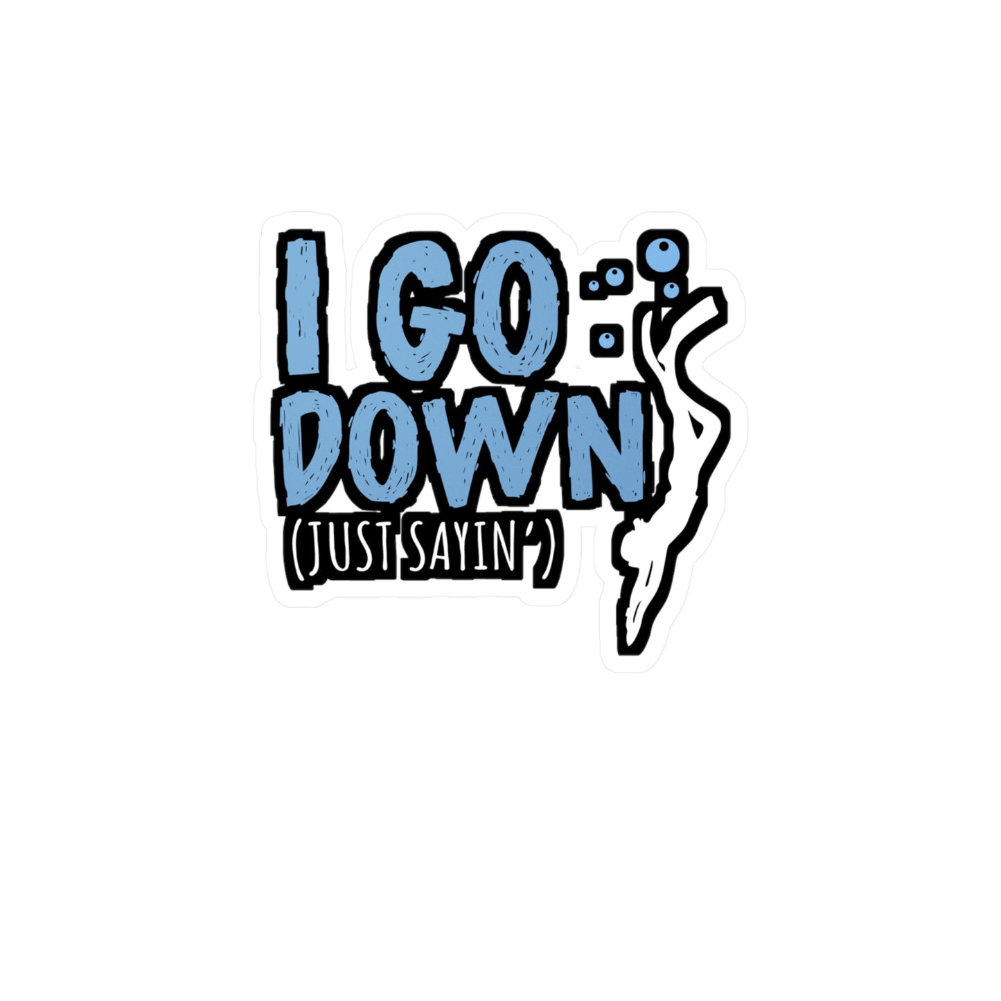 I Go Down - Diver Sticker for Car Window Laptop Sticker. Water Bottle Sticker, Vinyl Scuba-diving Decal, Scuba-diver Sticker - Diver Gift