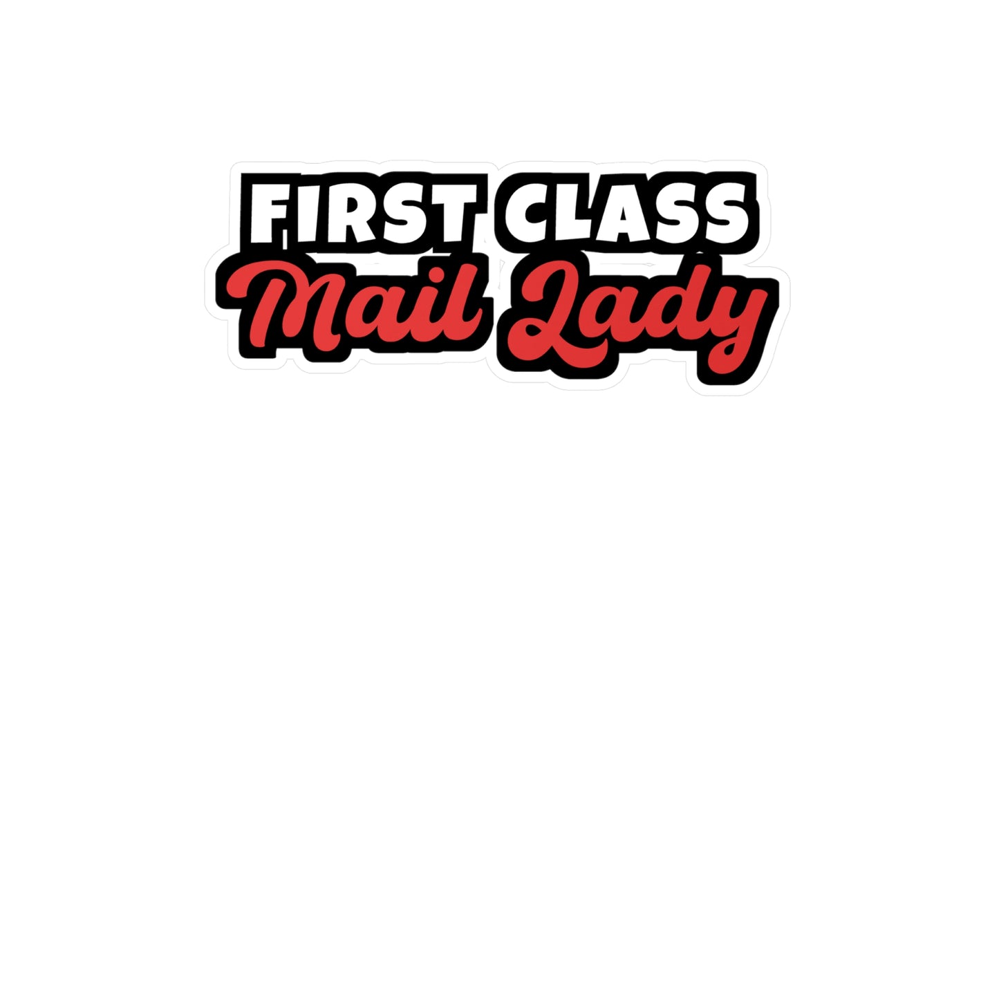 First Class Mail Lady | Postal worker Sticker | Funny postal worker Decals | Postal worker Gift