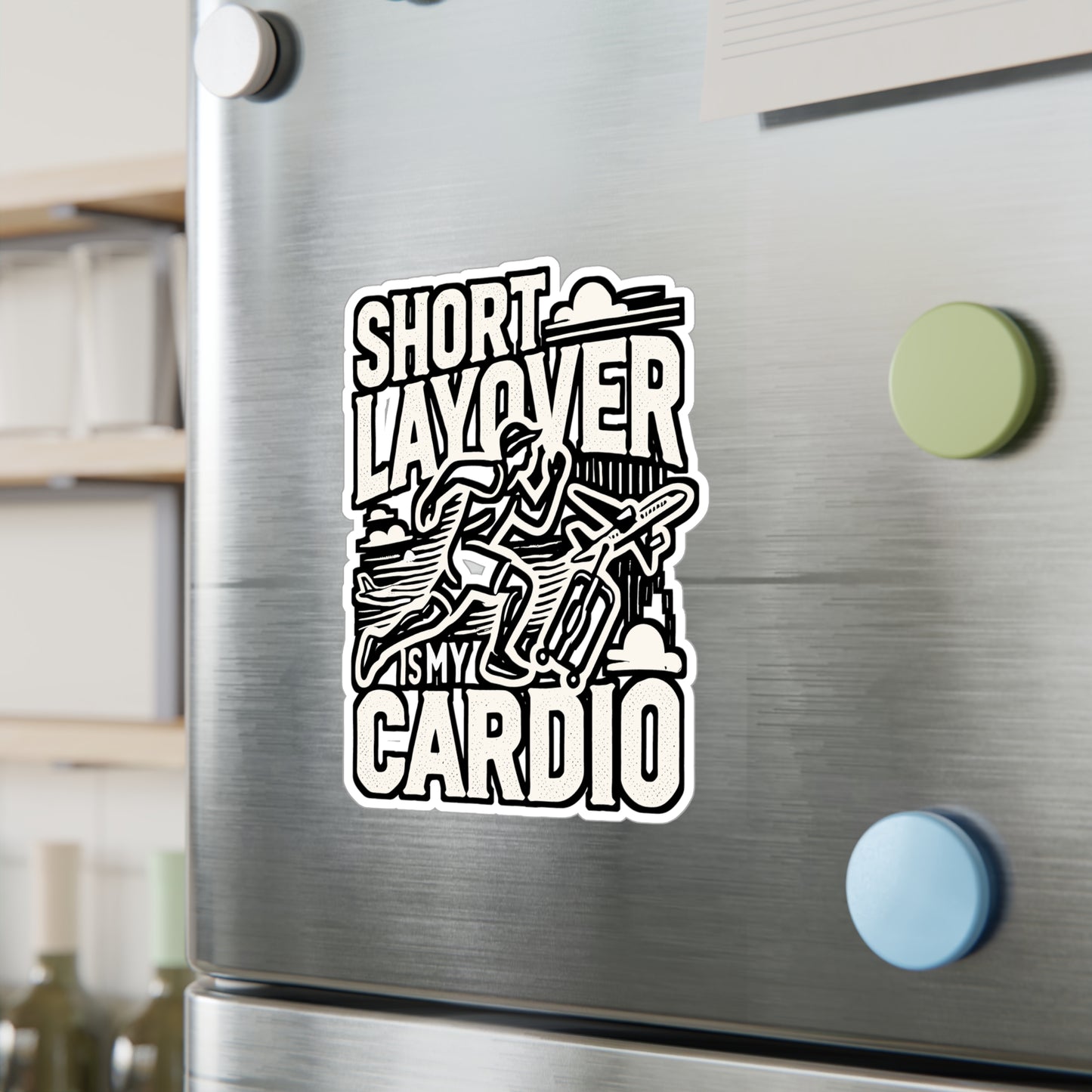 Short Layover Is My Cardio – Vinyl Traveling Sticker for Laptop & Water Bottle | Wanderer Gift for Travelers