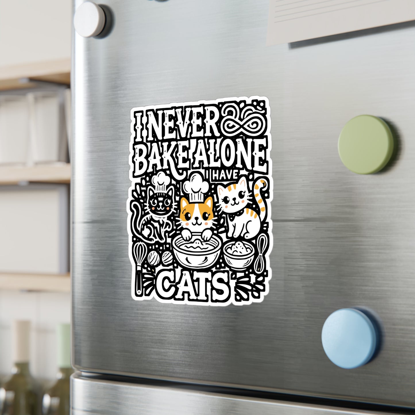 I Never Bake Alone I Have Cats – Funny Baking Sticker for Cat Lovers | Vinyl Decal for Laptop or Water Bottle