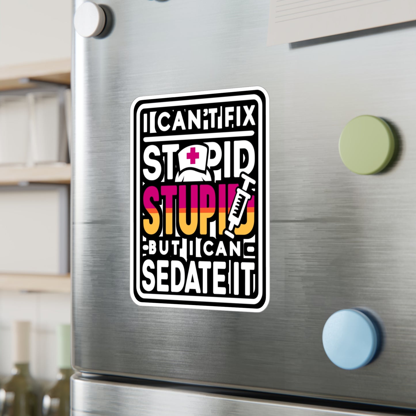 I can't fix stupid, but I can sedate it - Nurse Sticker for Laptop Sticker. Water Bottle Sticker, Vinyl Nursing-student Decal - Nurse Gift