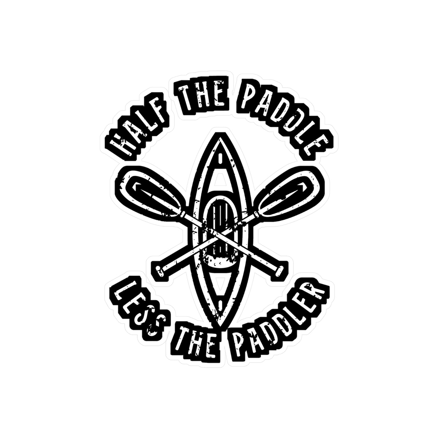 Half The Paddle Twice The Paddler - Canoe Sticker for Laptop Sticker. Water Bottle Sticker, Vinyl Canoeing Decal - Canoe Gift