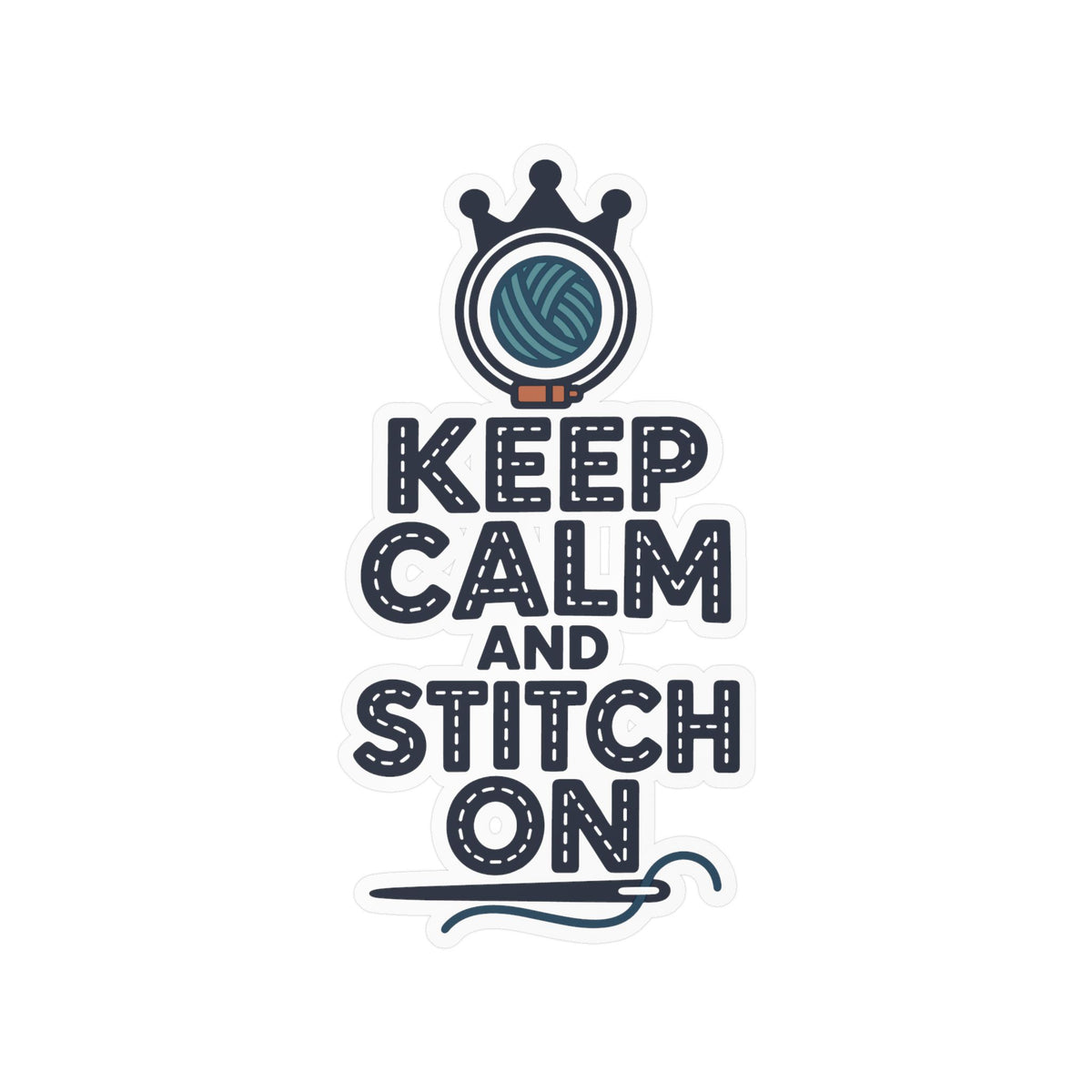 Embroidery Sticker - Keep Calm And Stitch On - Needlework Decals for Crafting and Stitching Fans, Laptop or Water Bottle