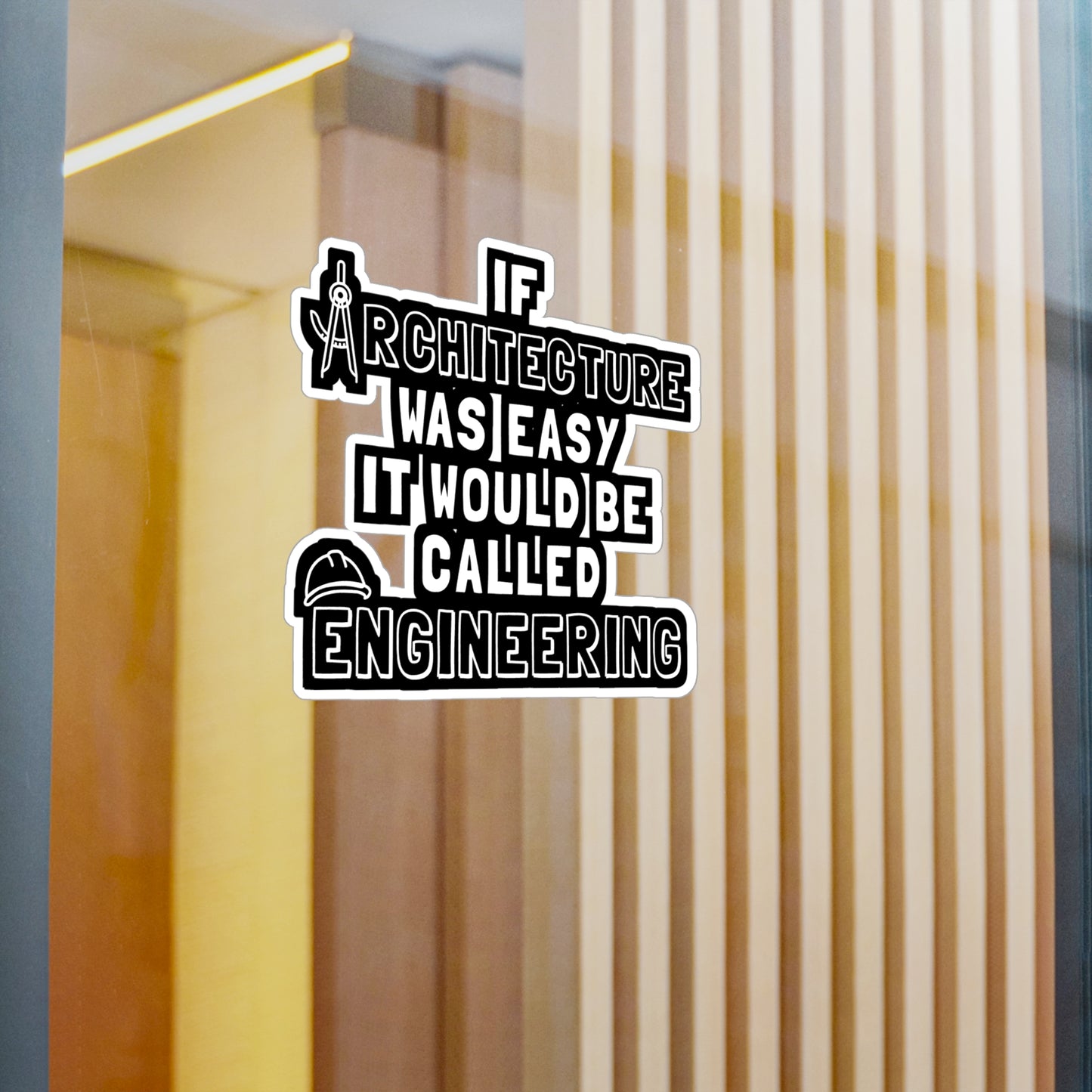 If Architecture Was Easy It Would Be Called Engineering - Architecture Sticker for Laptop Sticker. Water Bottle Sticker, Vinyl Studio Decal - Architecture Gift