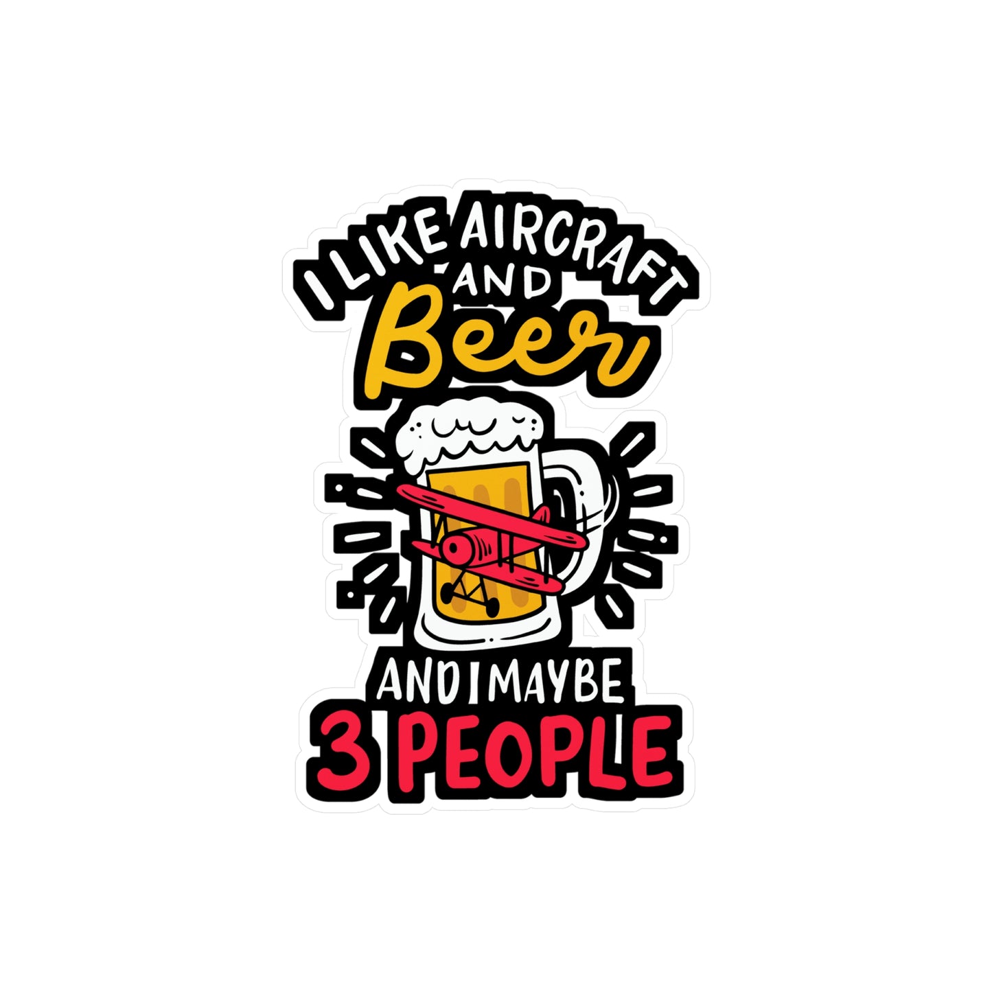 I Like Aircraft And Beer And Maybe 3 People - Airplane-mechanic Sticker for Laptop Sticker. Water Bottle Sticker, Vinyl Beer Decal - Airplane-mechanic Gift