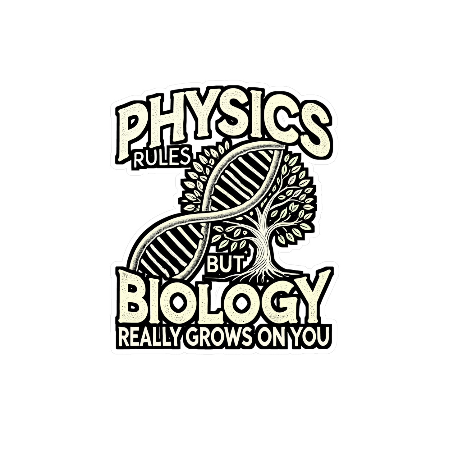 Physics Rules, But Biology Really Grows On You – Vinyl Biology Teacher Sticker for Laptop or Water Bottle | Biology Gift for Teachers