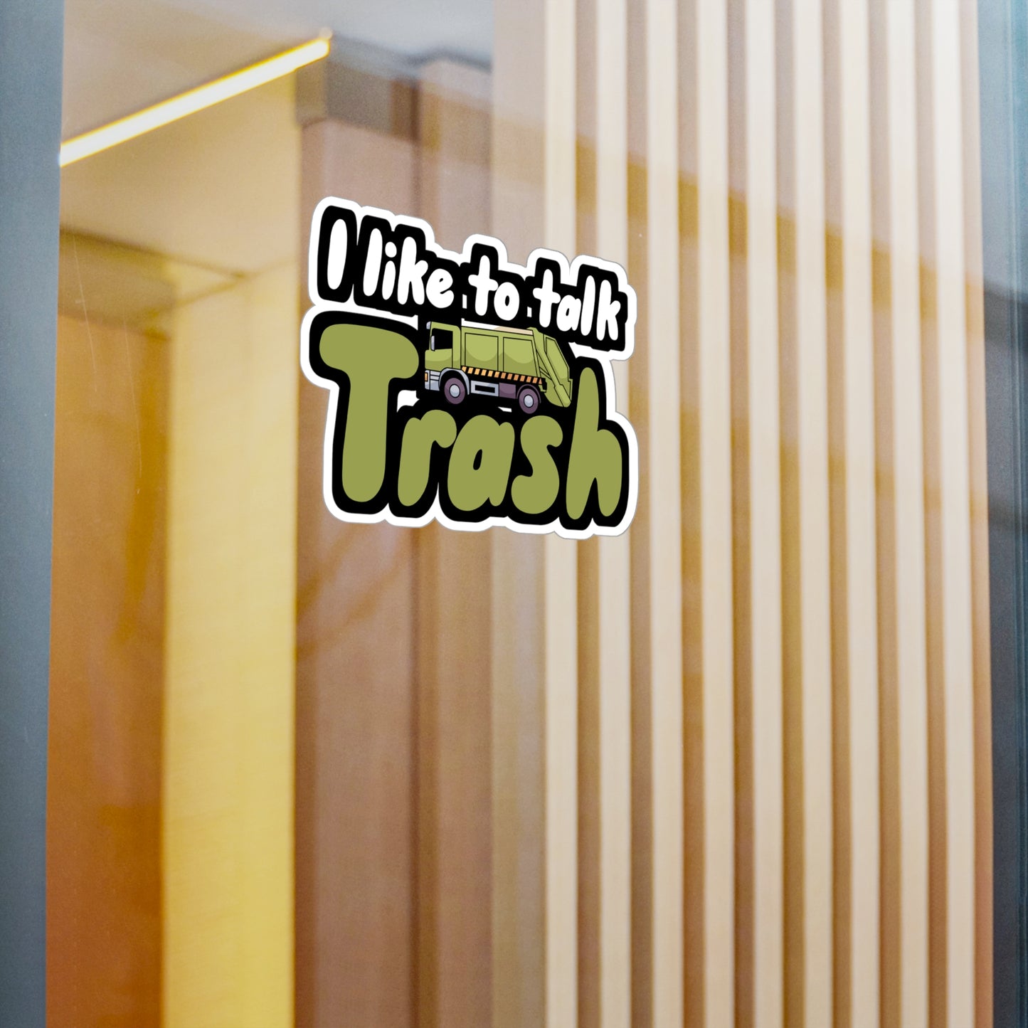 I like to talk trash - Garbage Sticker for Wall, Laptop, Window, Truck, Car Garbage Gift Vinyl Truck Decal Sticker