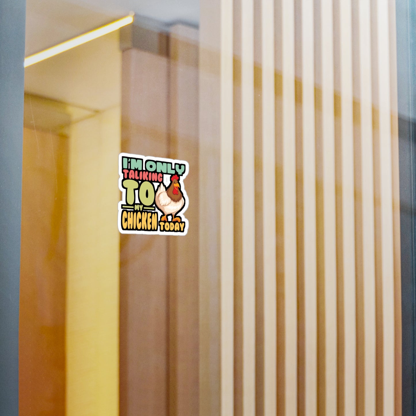 I'm Only Talking To My Chicken Today - Chicken Sticker for Laptop Sticker. Water Bottle Sticker, Vinyl Eggs Decal - Chicken Gift