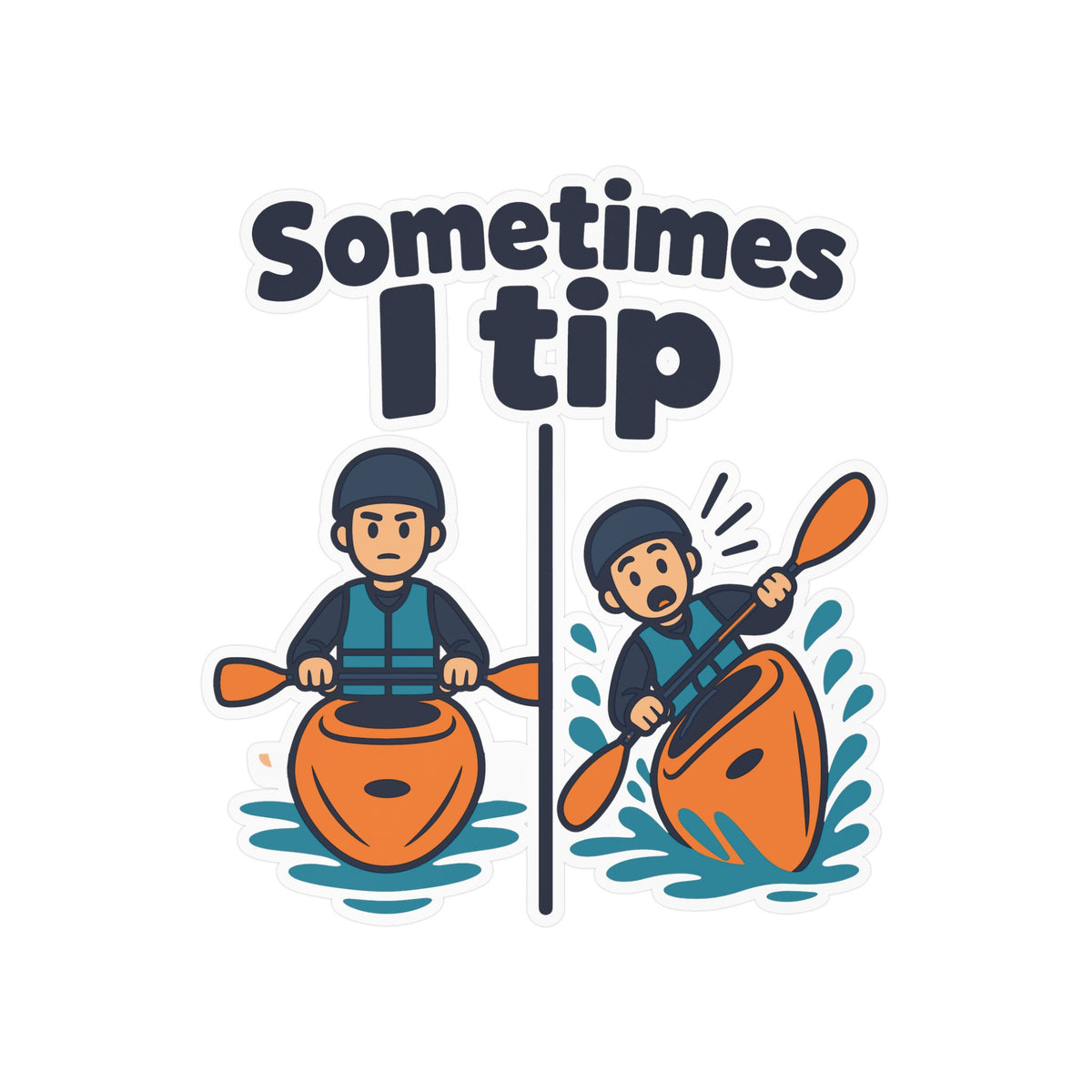 Kayak Sticker "Sometimes I Tip" - Funny Kayaking and Rowing Decals for Kayaker Gifts, Laptops and Water Bottles