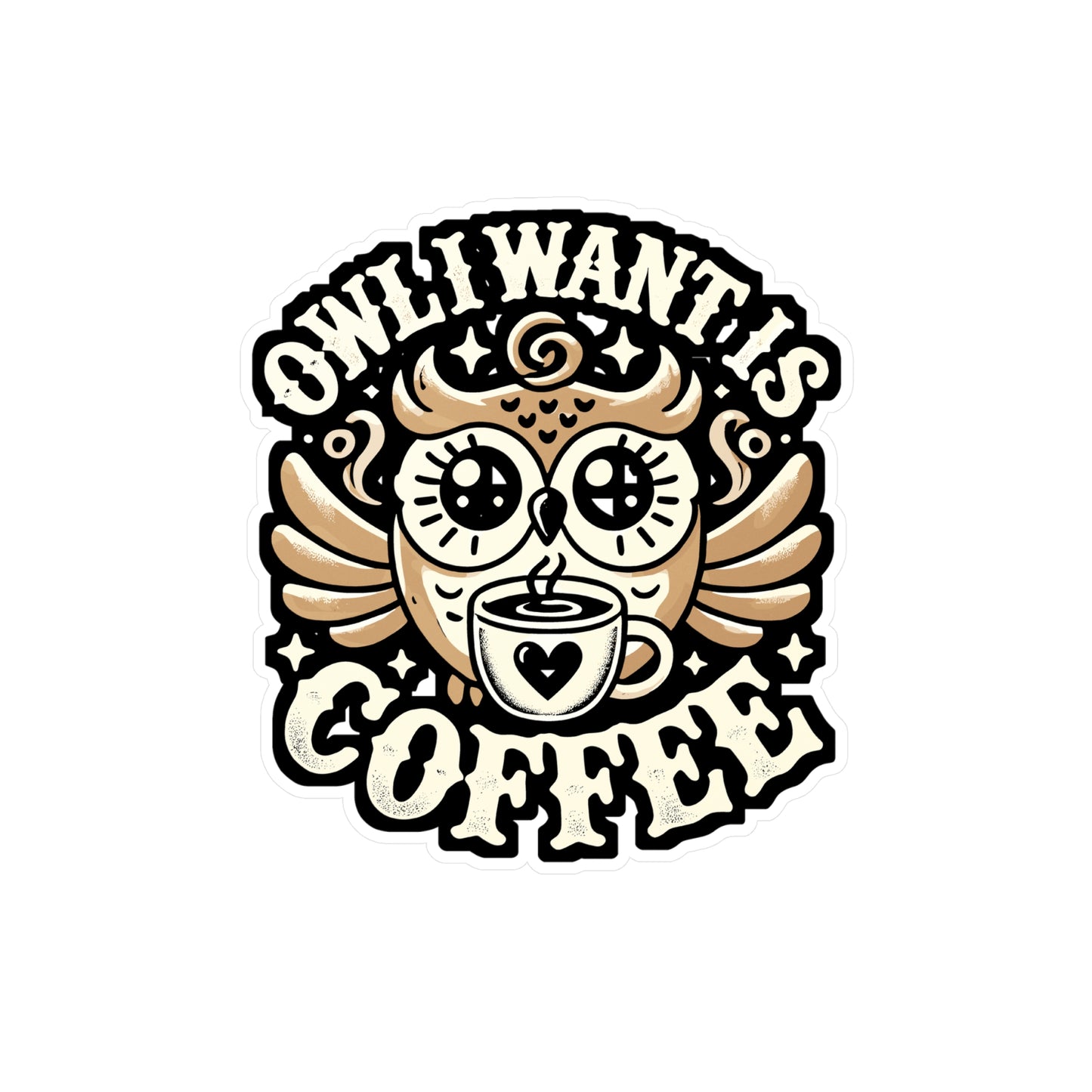Owl I Want Is Coffee - Coffee Sticker for Car Window Laptop Sticker. Water Bottle Sticker, Vinyl Owl Decal, Nocturnal Sticker - Coffee Gift