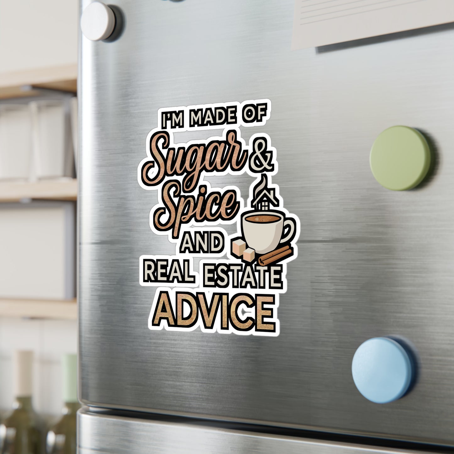 I'm Made of Sugar & Spice and Real Estate Advice – Realtor Sticker for Laptop, Water Bottle or Notebook | Funny Real Estate Agent Gift