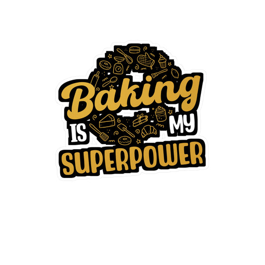 Baking Is My Superpower - Baking Sticker for Laptop Sticker. Water Bottle Sticker, Vinyl Cake-decorator Decal - Baking Gift