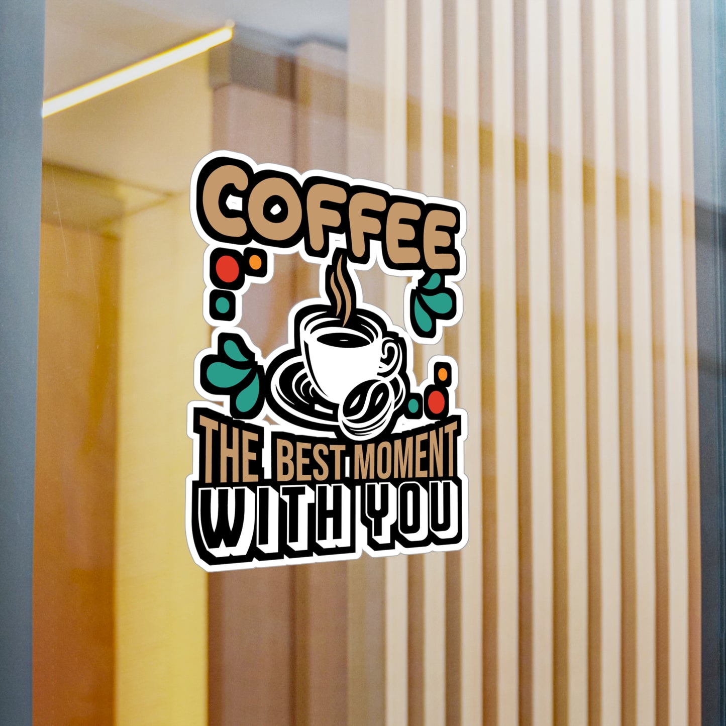 Coffee The Best Moment With You - Coffee Sticker for Laptop Sticker. Water Bottle Sticker, Vinyl Cappuccino Decal - Coffee Gift