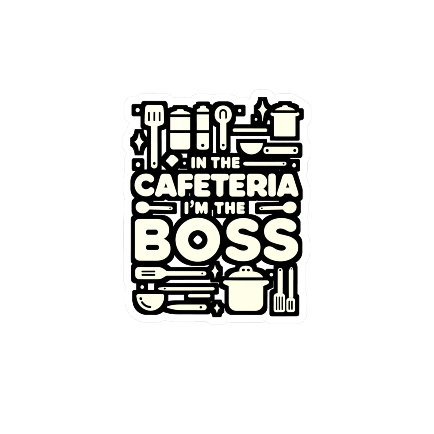 In the cafeteria, I'm the boss - Lunch lady Sticker for Laptop Sticker. Water Bottle Sticker, Vinyl Lunch Decal - Lunch lady Gift