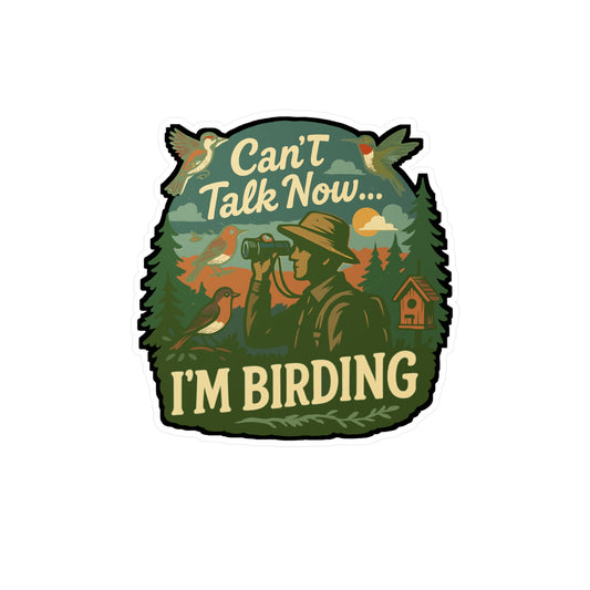Birds Sticker "Can't Talk Now...I'm Birding" Decals for Bird Lover, Bird Mom, Bird Nerd – Waterproof Vinyl for Laptop, Water Bottle