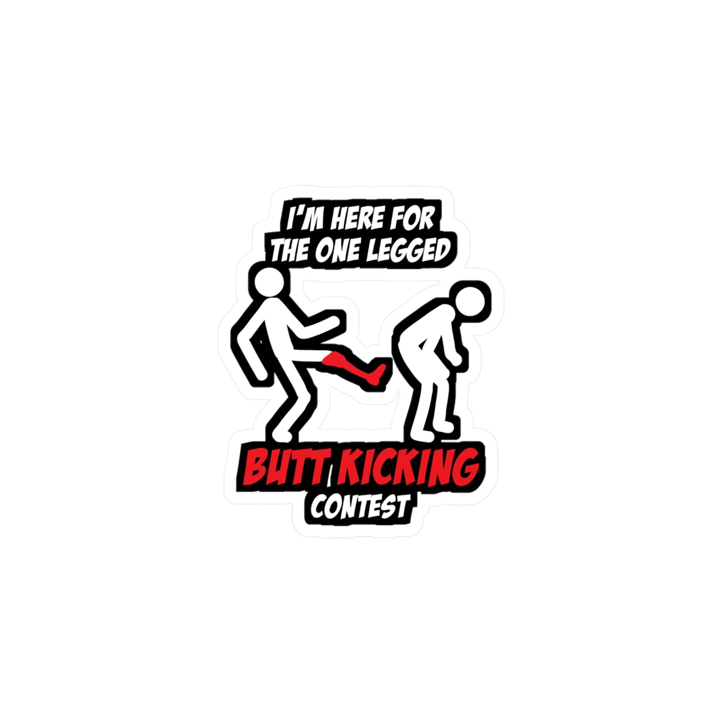 Butt Kicking Contest Leg Amputee - Amputee Sticker for Laptop Sticker. Water Bottle Sticker, Vinyl Leg-amputee Decal - Amputee Gift