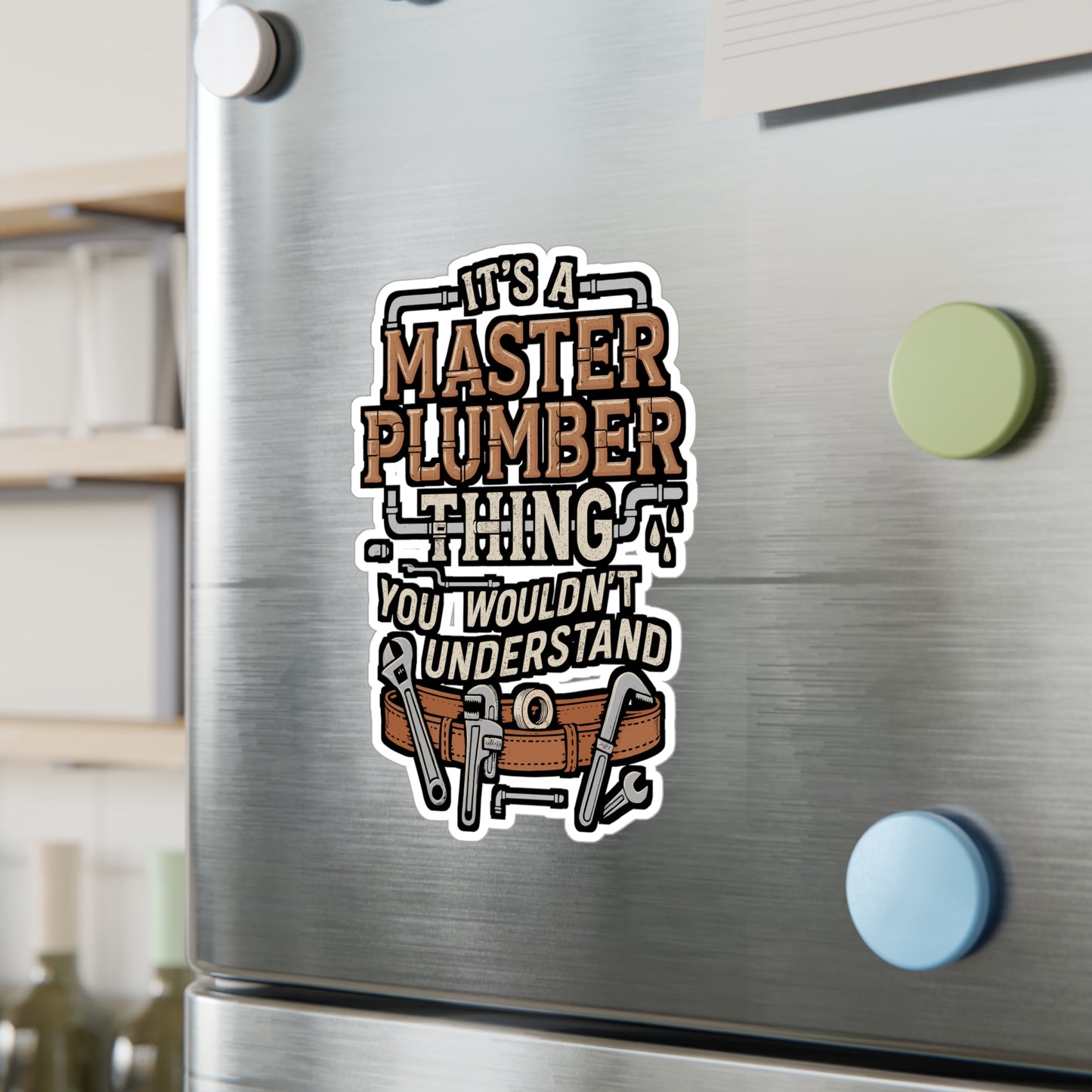 It’s a Master Plumber Thing – Funny Vinyl Sticker for Toolbox, Laptop, or Water Bottle, Pipefitter Gift Decal