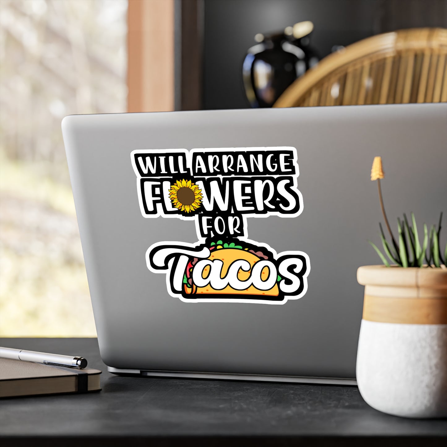 Will Arrange Flowers For Tacos | Florists Sticker | Gardening Decals | Spring Laptop Sticker | Florists Gift | Gardening Gift