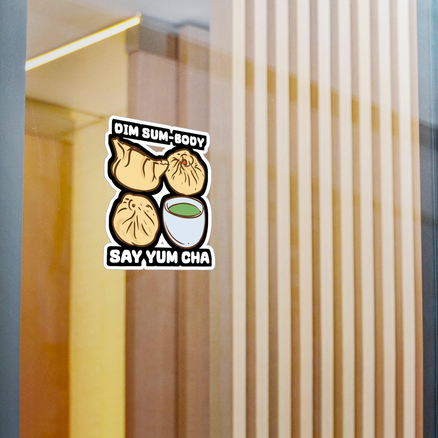 Dim Sum-body Say Yum Cha - Dim-sum Sticker for Laptop Sticker. Water Bottle Sticker, Vinyl Dimsum Decal - Dim-sum Gift