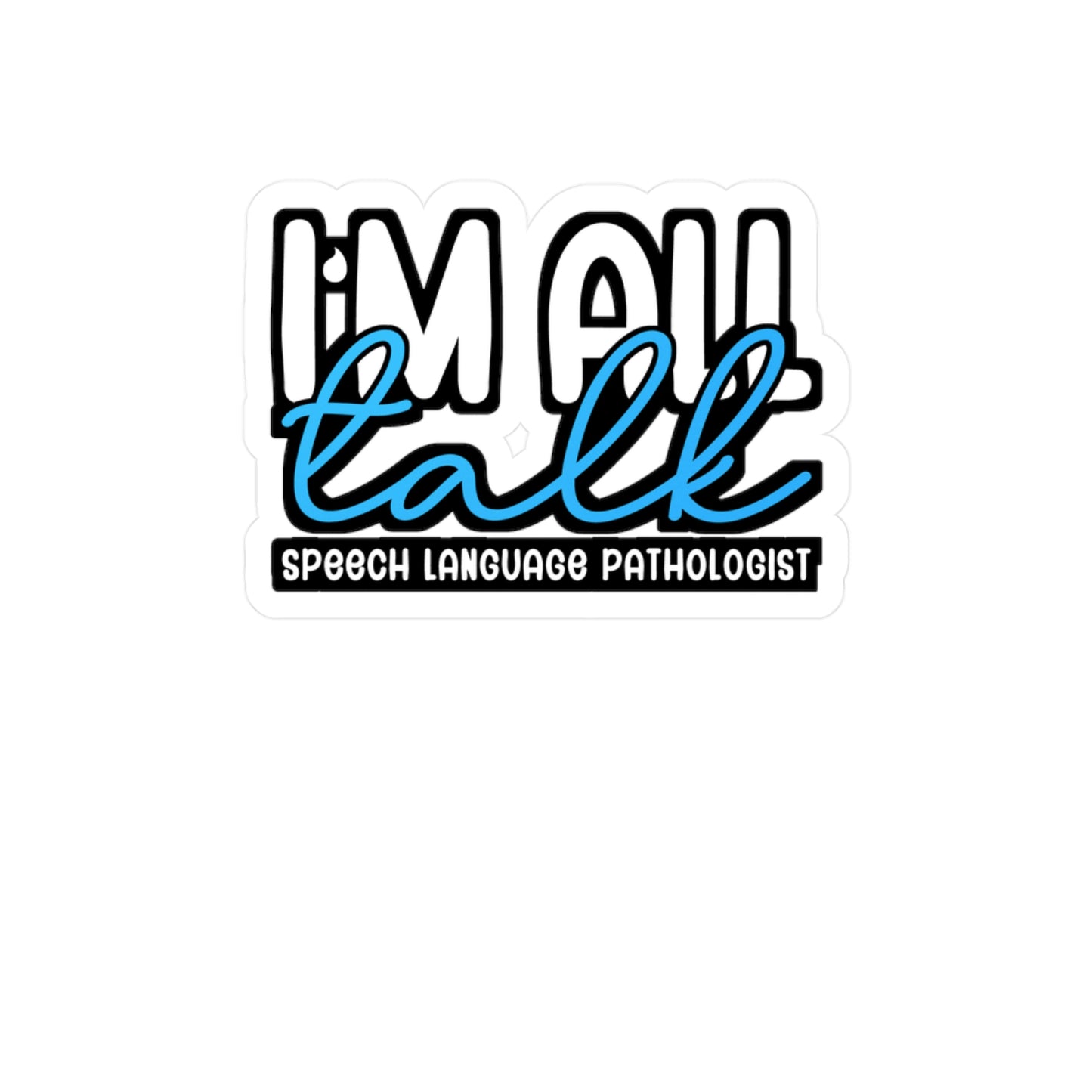 I'm All Talk | Speech-pathology Sticker | Phoneme Decals | Speech-therapist Laptop Sticker | Speech-pathology Gift | Phoneme Gift