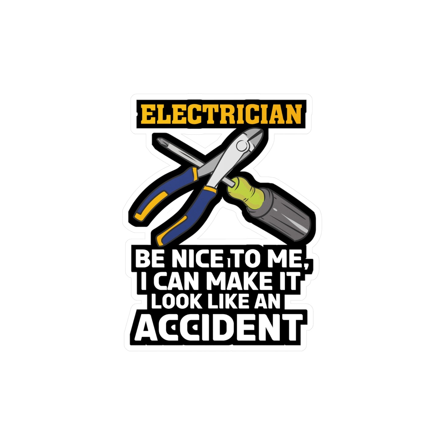 Look Like An Accident Electrician - Electrician Sticker for Laptop Sticker. Water Bottle Sticker, Vinyl Stripper Decal - Electrician Gift