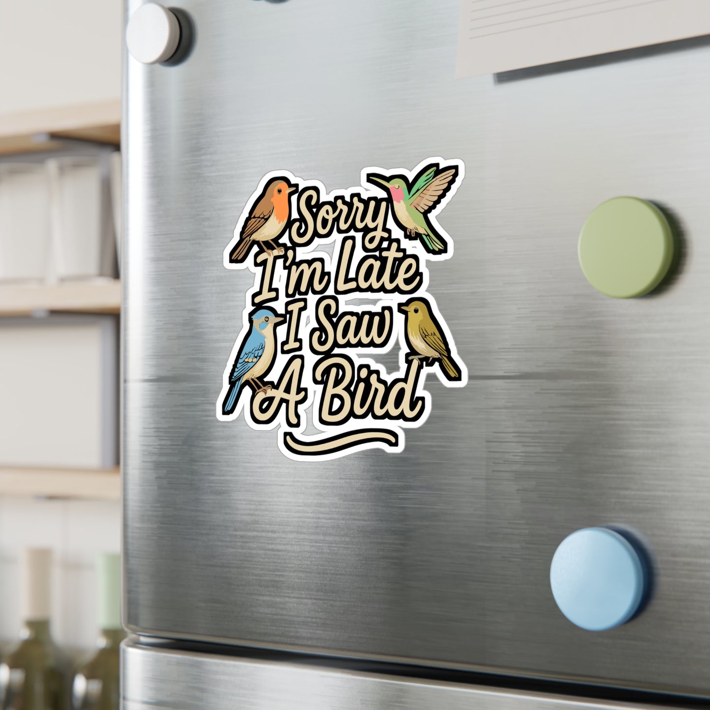 Sorry I'm Late I Saw a Bird – Birdwatcher Sticker for Laptop or Water Bottle | Funny Birder Vinyl Decal Gift