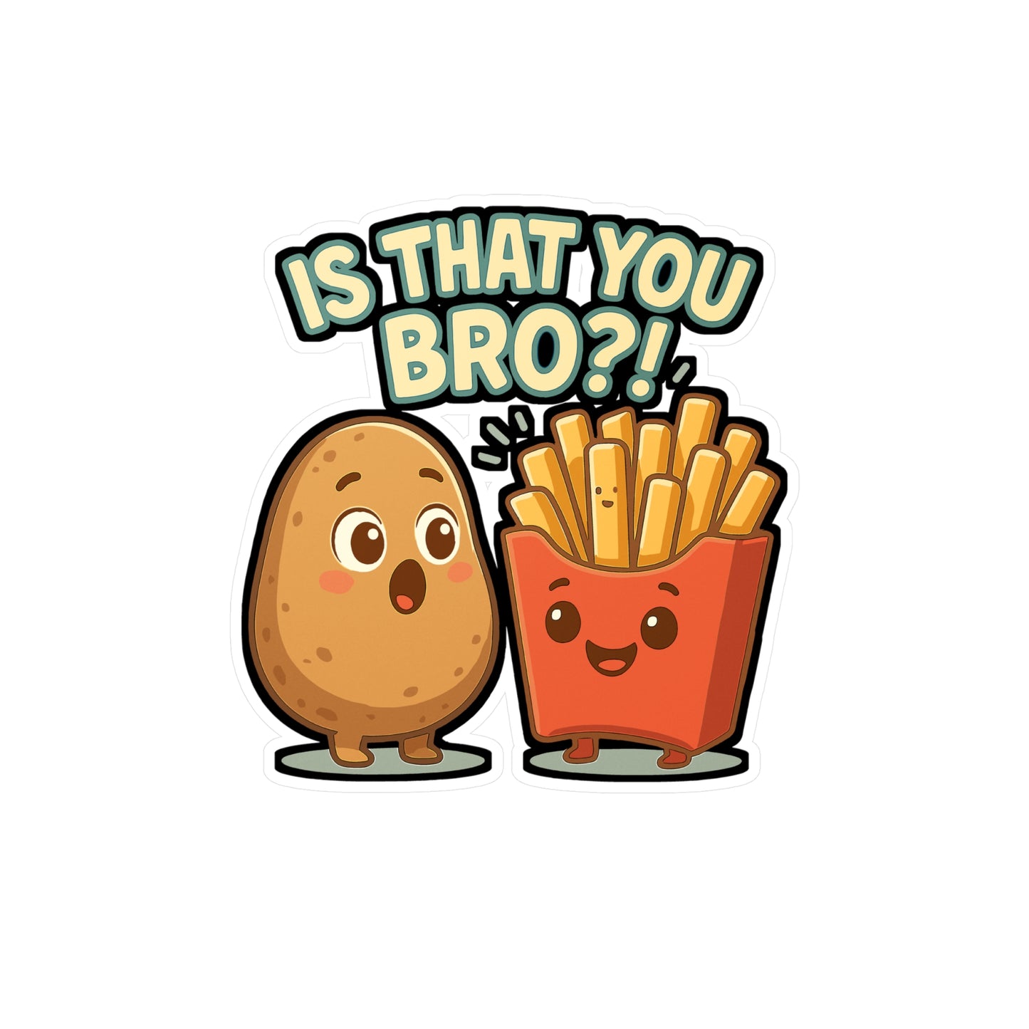 Is That You Bro - Potato Sticker for Laptop, Water Bottle, Funny Gift for Friends, Cute Decor, Trendy Potato Lover Accessory