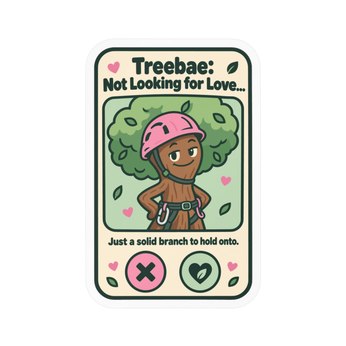 Tree Sticker - Treebae: Not Looking for Love, Funny Tree Worker and Branch Manager Decals for Laptop or Water Bottle