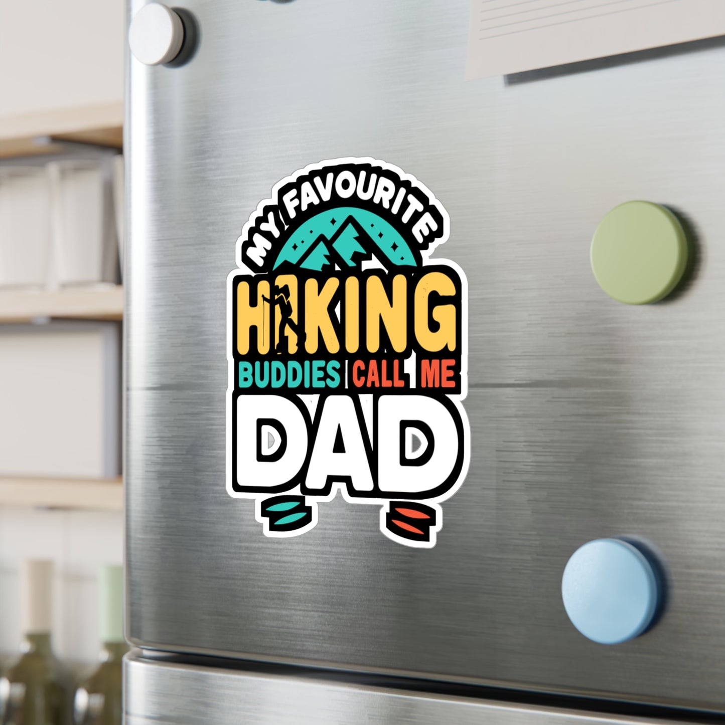 My Favourite Hiking Buddies Call Me Dad - Hiking Sticker for Laptop Sticker. Water Bottle Sticker, Vinyl Hiker Decal - Hiking Gift