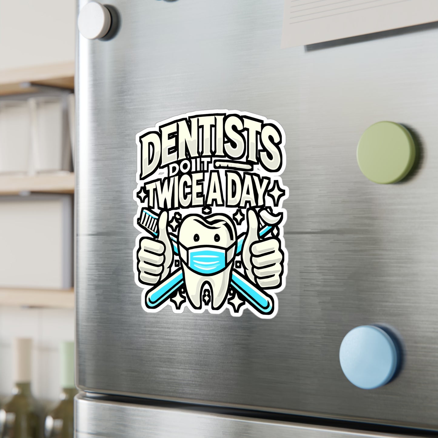 Dentists Do It Twice A Day – Vinyl Sticker for Laptop & Water Bottle | Dental Assistant Gift, Funny Dentist Decal