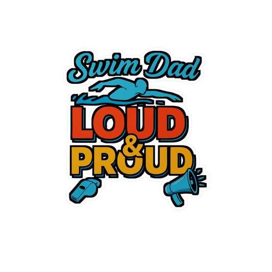 Swim Dad Loud & Proud – Swimming Sticker for Laptop, Water Bottle & Vinyl Decal | Mermaid Swim Gift
