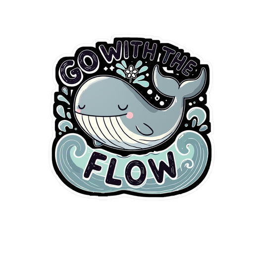 Go with the Flow - Cute whale Sticker for Laptop Sticker. Water Bottle Sticker, Vinyl Ocean vibes Decal - Cute whale Gift