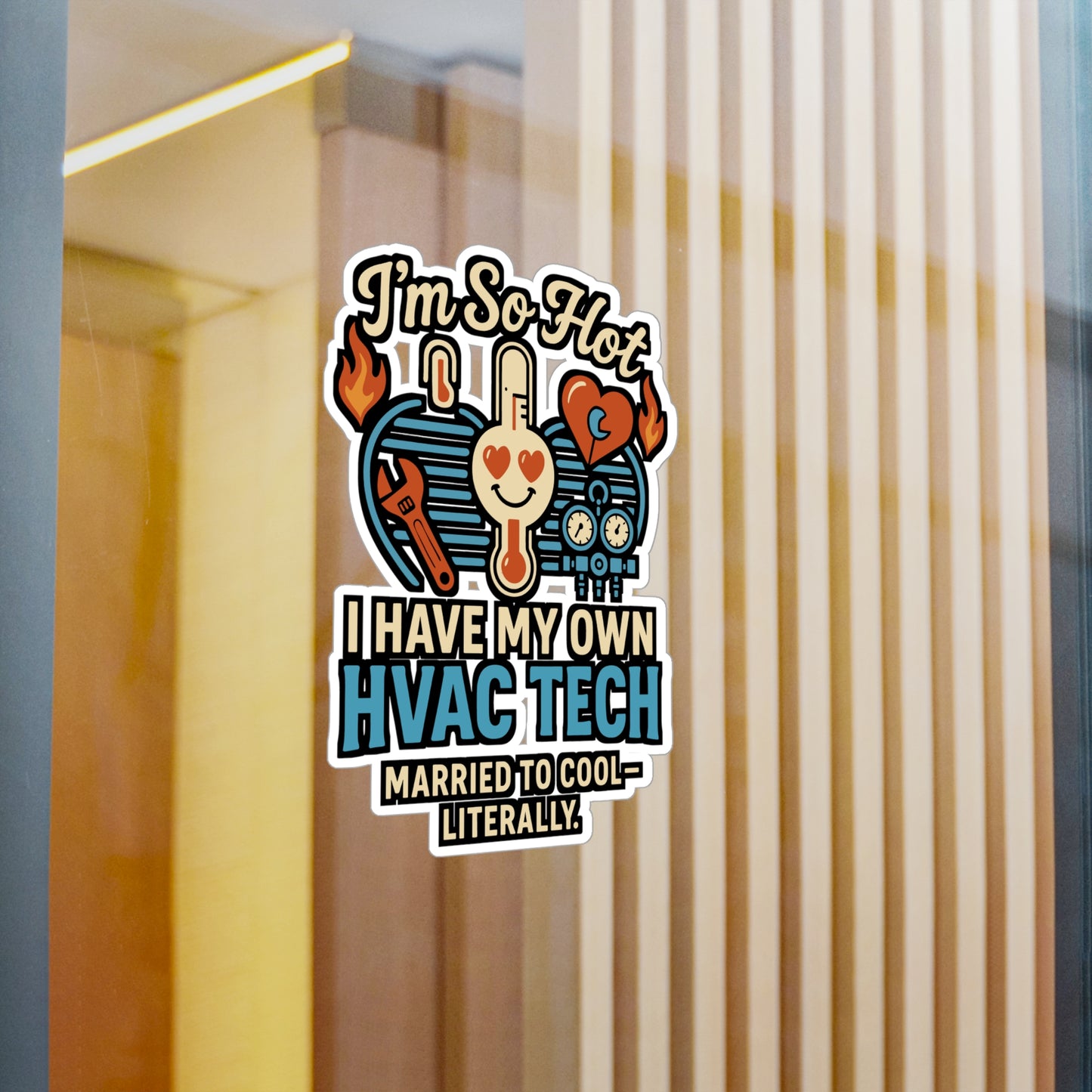 I'm So Hot I Have My Own HVAC Tech – Funny HVAC Technician Sticker | Vinyl Decal for Toolbox, Laptop, Water Bottle | Gift for HVAC Wife