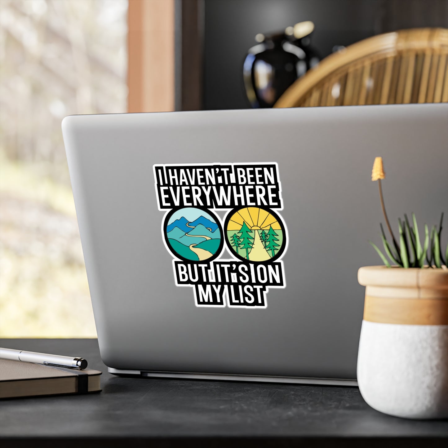 I Haven't Been Everywhere But It's On My List - Travel Sticker for Wall, Laptop, Window, Truck, Car Travel Gift Vinyl Adventure Decal Sticker