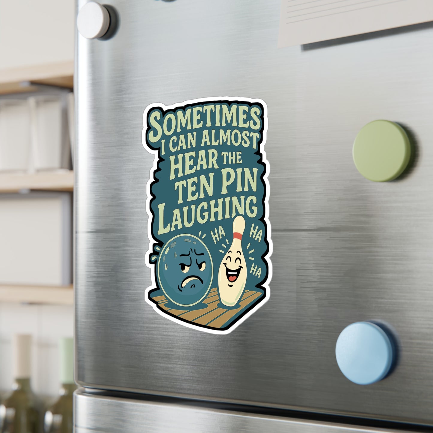 Bowling Sticker Decals – "Sometimes I Can Almost Hear The Ten Pin Laughing" – Vinyl Waterproof Bowling Pins Design for Laptop, Water Bottle, Alley Decor
