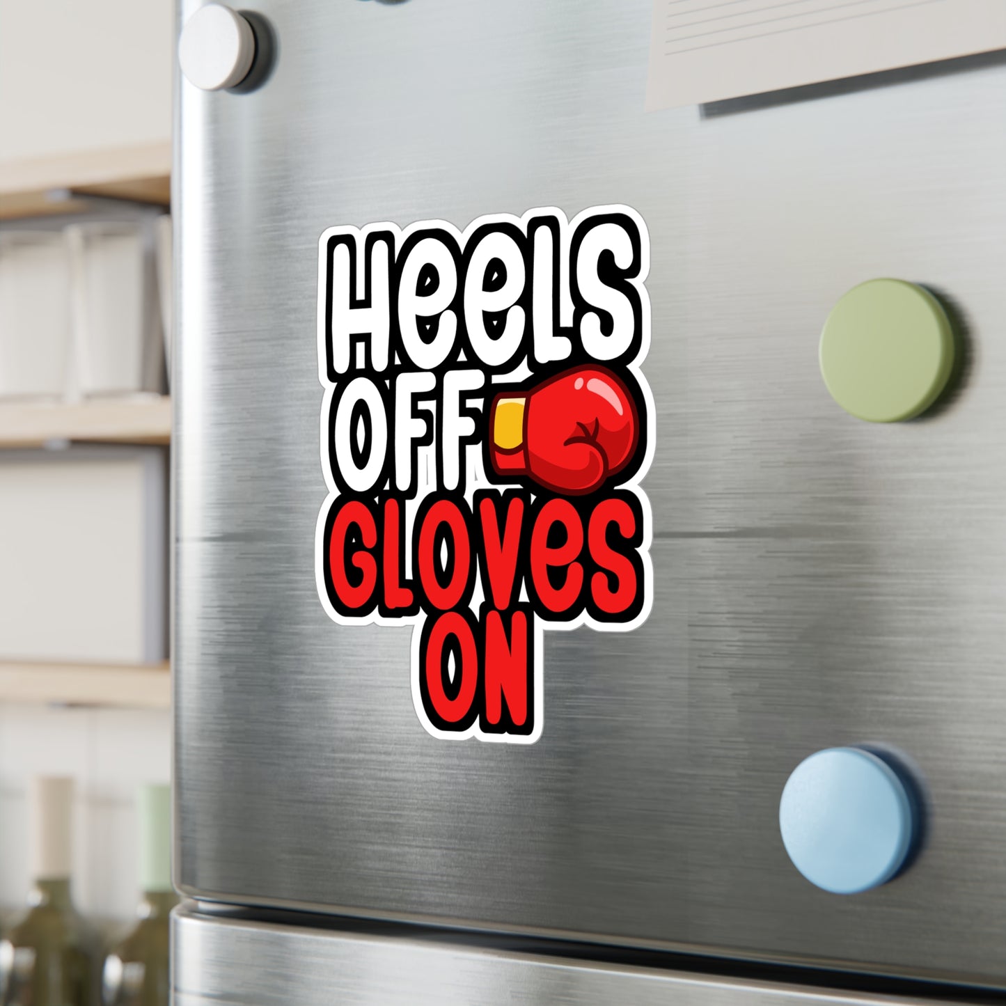 Heels Off Gloves On - Karate Sticker for Wall, Laptop, Window, Truck, Car Karate Gift Vinyl Material arts Decal Sticker