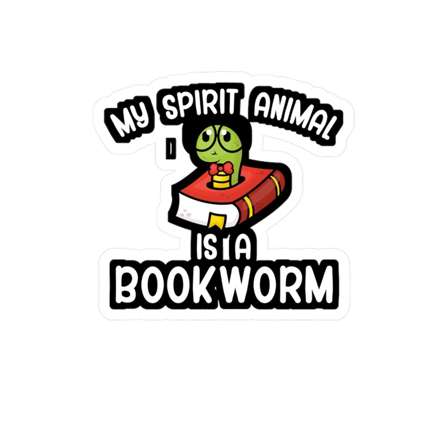 My spirit animal is a bookworm - Author Sticker for Wall, Laptop, Window, Truck, Car Author Gift Vinyl Writer Decal Sticker