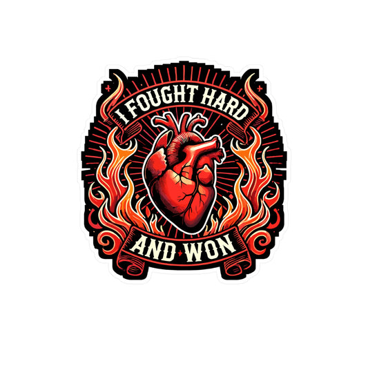 I Fought Hard And Won - Survivor Sticker for Laptop Sticker. Water Bottle Sticker, Vinyl Fighter Decal - Survivor Gift