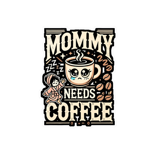 Mommy Needs Coffee - Coffee Sticker for Car Window Laptop Sticker. Water Bottle Sticker, Vinyl Barista Decal, Clover Sticker - Coffee Gift