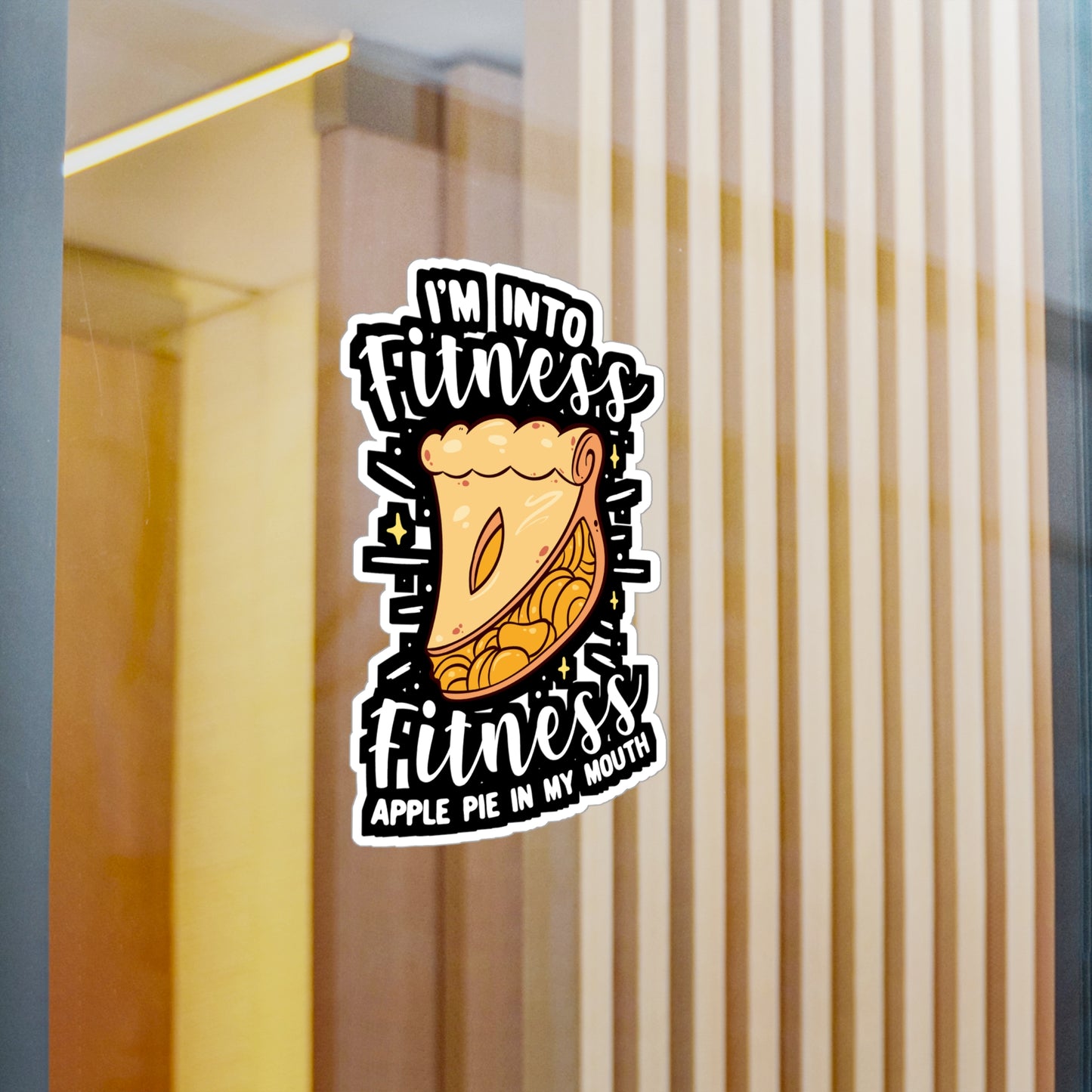 I'm Into Fitness Fitness Apple Pie In My Mouth - Apple-pie Sticker for Window Laptop Sticker. Water Bottle Sticker, Vinyl Caramel Decal - Apple-pie Gift
