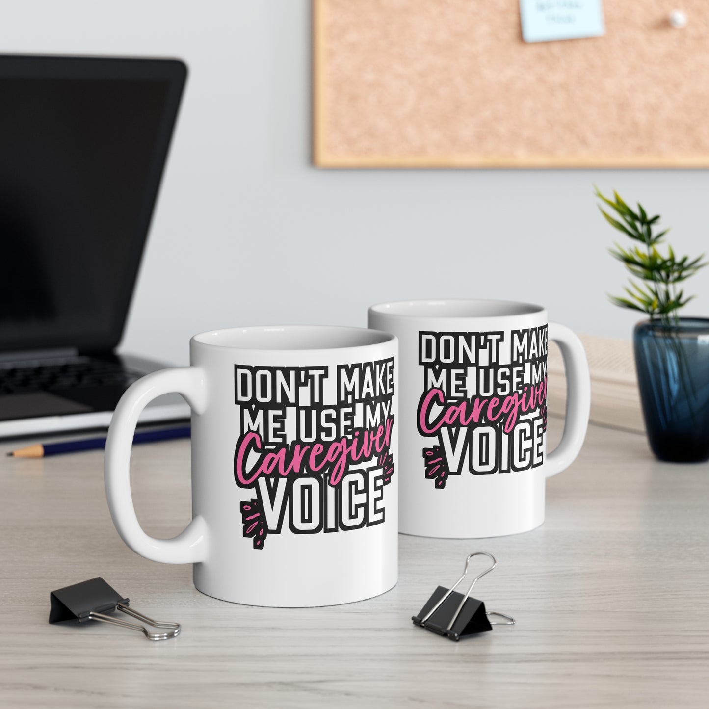 Don't Make Me Use My Caregiver Voice - Nurse Mug for Coffee 11oz. Nurse Cup, White ceramic, Caregiver Mug - Nurse Gift