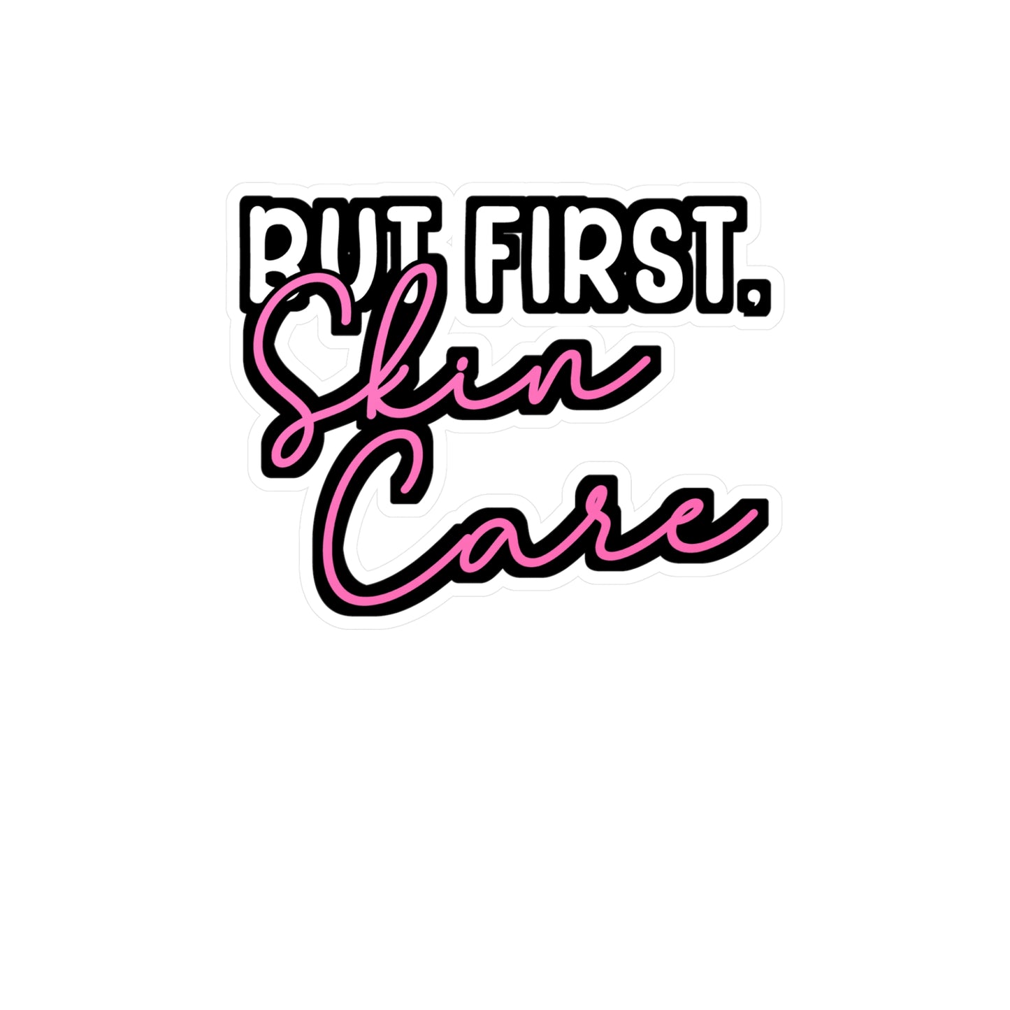 But Frist, Skin Care | Beautician Sticker | Esthetician Decals | Makeup-artist Laptop Sticker | Beautician Gift | Esthetician Gift