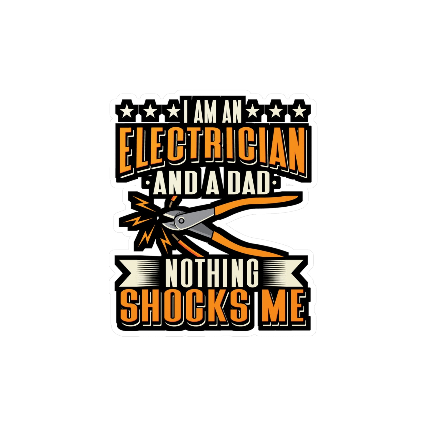 Electrician And A Dad Nothing Shocks Me - Electrician Sticker for Laptop Sticker. Water Bottle Sticker, Vinyl Stripper Decal - Electrician Gift