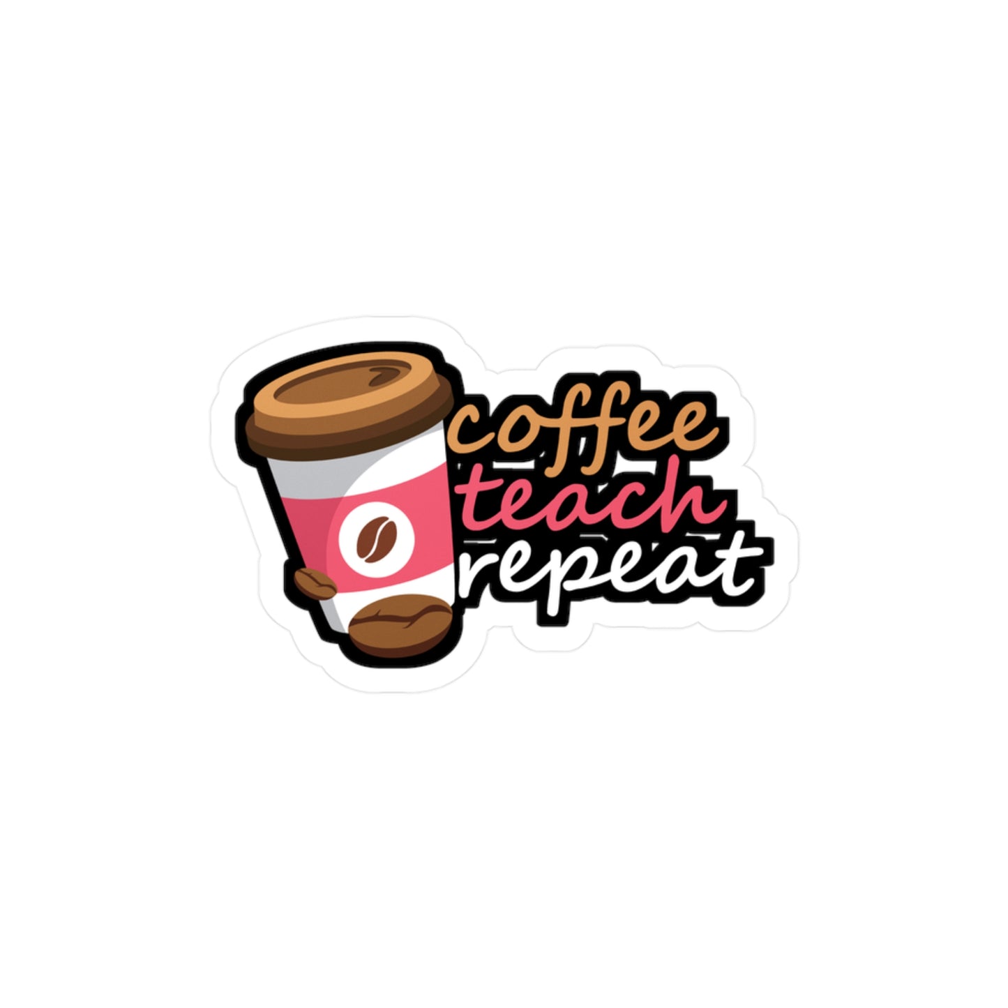 Coffee Teach Repeat - Coffee Sticker for Laptop Sticker. Water Bottle Sticker, Vinyl Cappuccino Decal - Coffee Gift