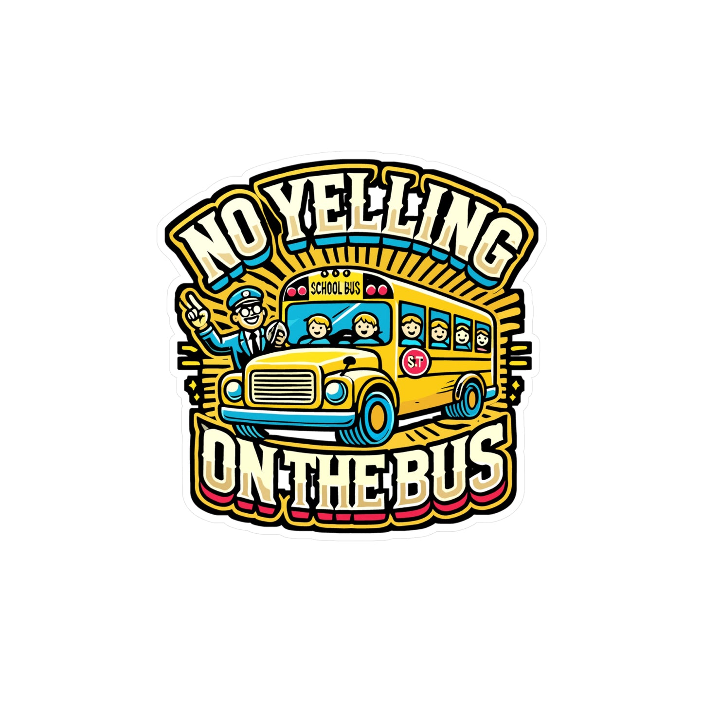 No Yelling On The Bus – Funny School Bus Sticker for Laptop or Water Bottle | Vinyl Decal Gift for Drivers & Teachers