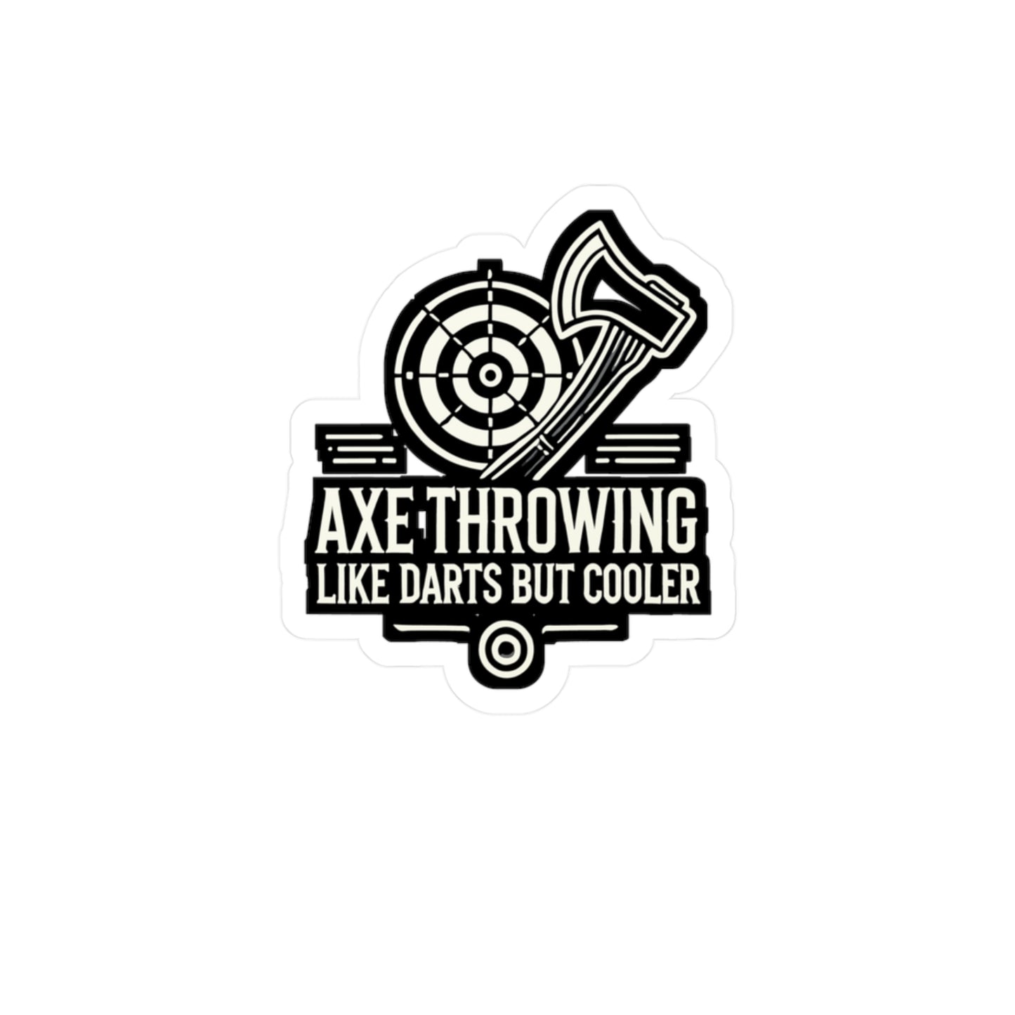 Axe Throwing Like Darts But Cooler  - Axe-throwing Sticker for Laptop Sticker. Water Bottle Sticker, Vinyl Knife Decal - Axe-throwing Gift