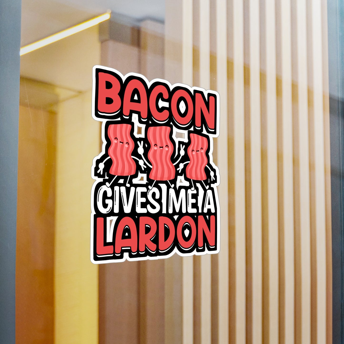 Bacon gives me a lardon - Bacon Sticker for Car Window Laptop Sticker. Water Bottle Sticker, Vinyl Lard Decal, Strips Sticker - Bacon Gift