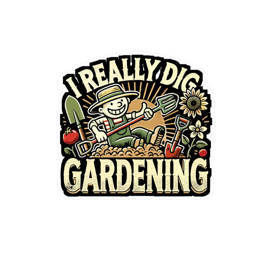 I Really Dig Gardening - Gardening Sticker for Laptop Sticker. Water Bottle Sticker, Vinyl Plants Decal - Gardening Gift