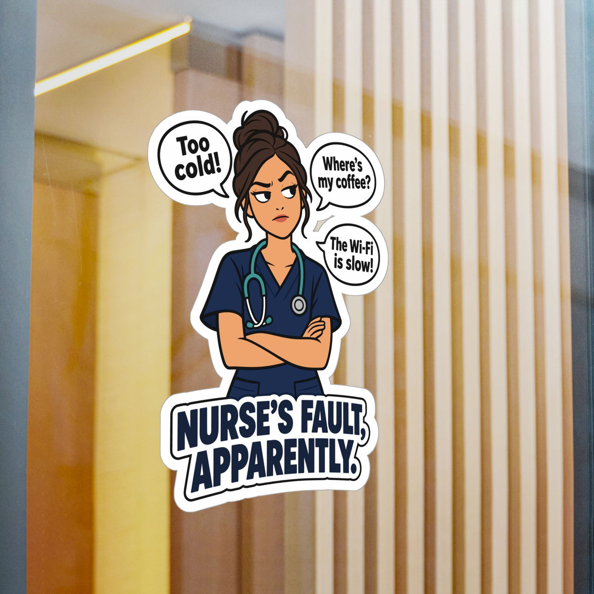 Nurse Sticker “Nurse’s Fault, Apparently” – Waterproof Vinyl Decals for Laptop, Water Bottle, Nursing Student Gift