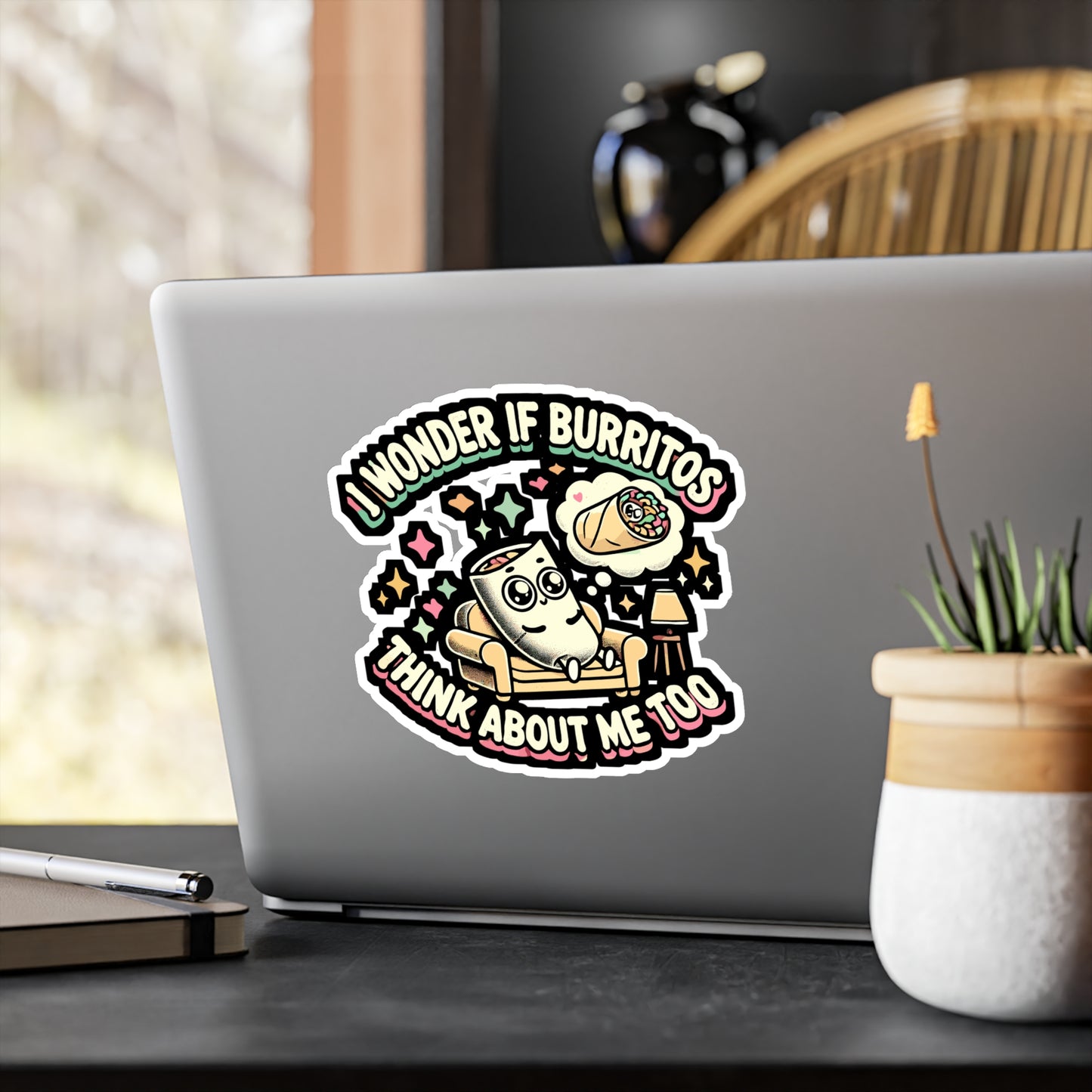 I Wonder If Burritos Think About Me Too - Taco Sticker for Laptop Sticker. Water Bottle Sticker, Vinyl Burritos Decal - Taco Gift